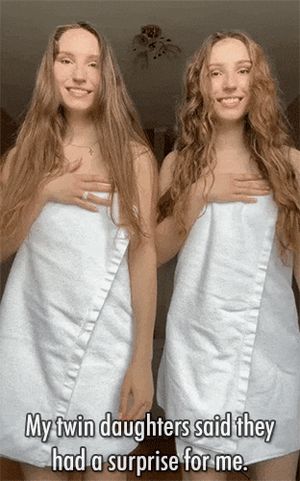 Twin daughters giving me a surprise