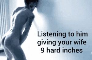 Hearing her beg for it