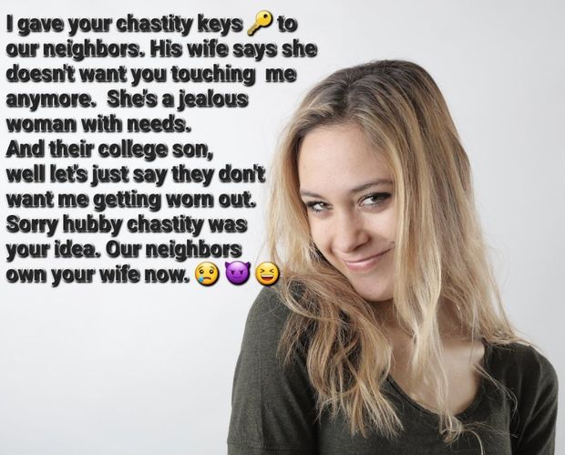 Wife gives my chastity keys to neighbor's and they take over. My wife puts out for their whole family.