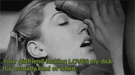 My girlfriend said his cum tastes better than any she’s ever had.