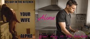 Bully fucks your wife in your kitchen. You clean his kitchen.