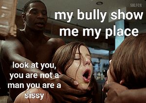 Bully show sissy place