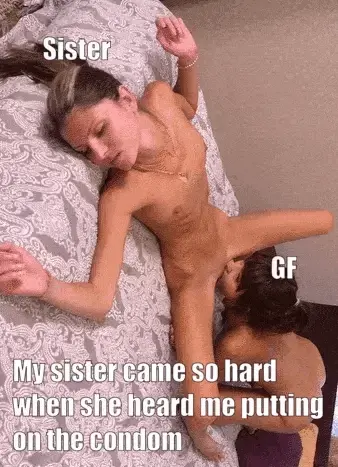 She convinced my sister to try her brother