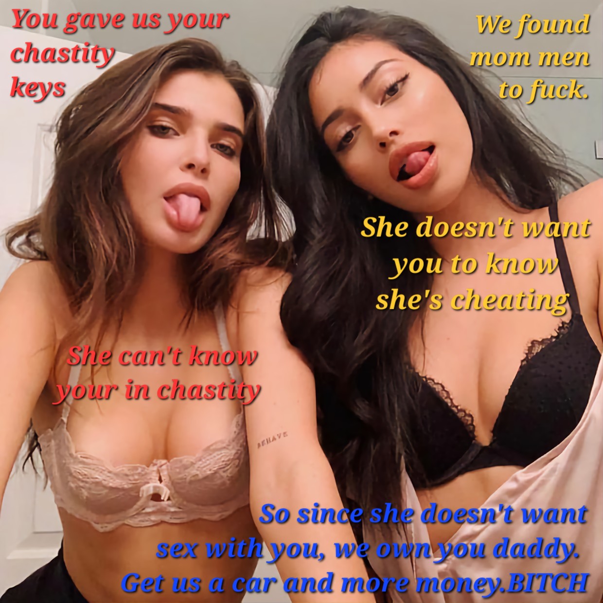 I gave my Stepdaughters my keys. They found bulls for my wife. So now they are blackmailing me.