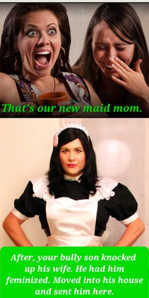Bully gets my wife pregnant and has me feminized and maid trained. He moves into my house and sends me to be his mother sisters maid.