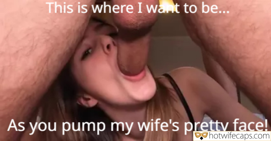 Can I watch as you fuck my wife's face and turn her into a raving cock hound...please?