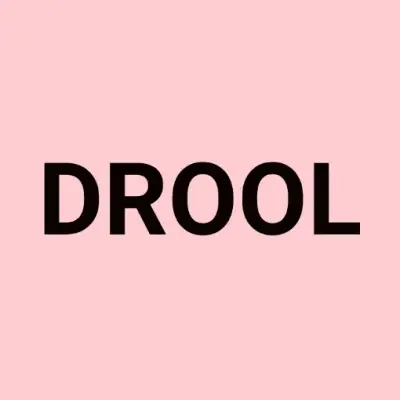 DROOL YOUR BRAIN AWAY