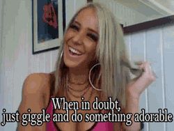 This is best reaction for a bimbo. Try it out and see for yourself. Men prefer dumb. Dumb is better.