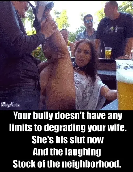 Your bully owns your wife now and she's his total slut. He fucks her whenever and wherever he wants and the neighbors know it.