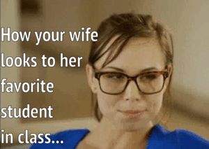 Your wife taking loads from her favorite student after class
