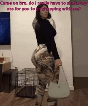 My sister always makes me spend all my money on her