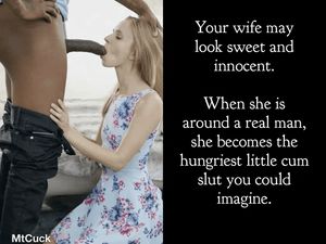 Your wife becomes a cock hungry cumslut when she’s around a real man’s cock.