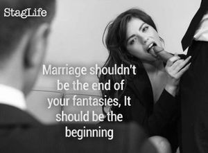 Fantasies can come true with marriage