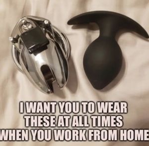 your mistress wants you to wear these all times when you work from home