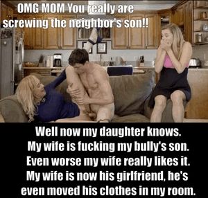 My wife is now my bully's son's girlfriend. Now everyone knows. I'm not allowed to see her. I'm being replaced by a teenager.