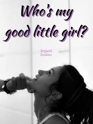 Who’s My Good Little G*rl?
