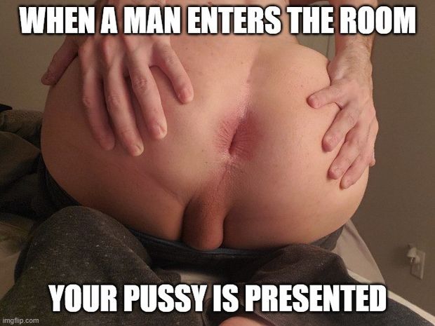 You must present your hole to him