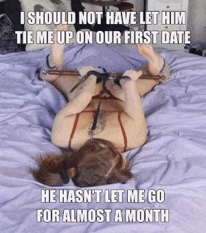 I don't think he wants to untie me