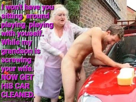 While your bully's son is fucking your wife, his grandmother drags you naked out to wash his car. And chastises you in front of the neighbor