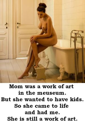 "Mom, The meuseum is calling, Again !"