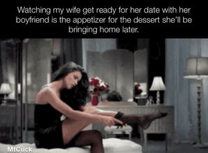 Watching your wife for her date is the appetizer for the cum filled pussy she’ll bring home.