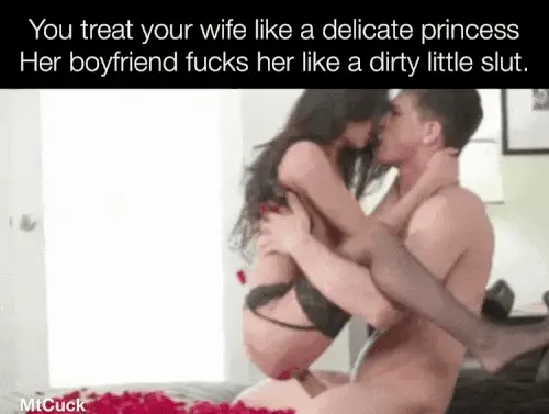 You Treat You Wife Like A Princess. Her Boyfriend Treats Her Like A Slut.